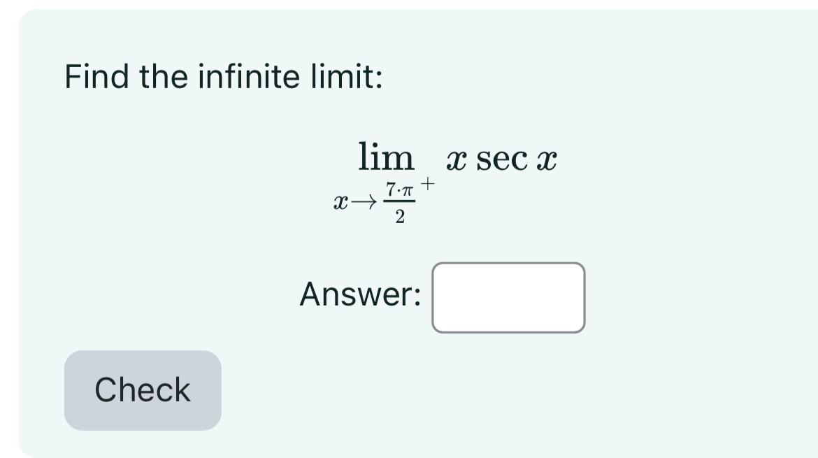 Find the infinite limit: lim x 7 * + 2 x s e c x