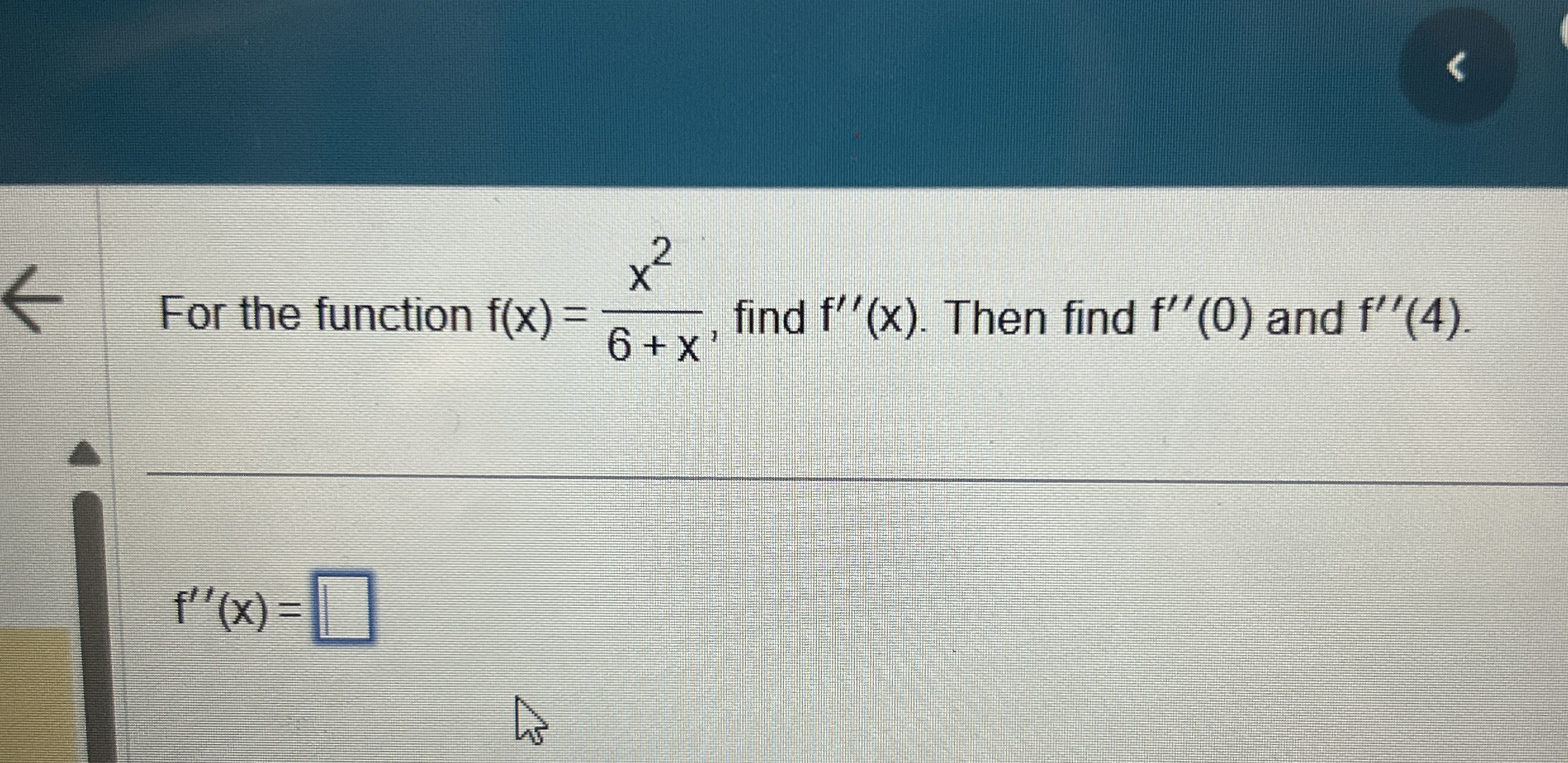 For the function f ( x ) = x 2 6 + x , find f ' '