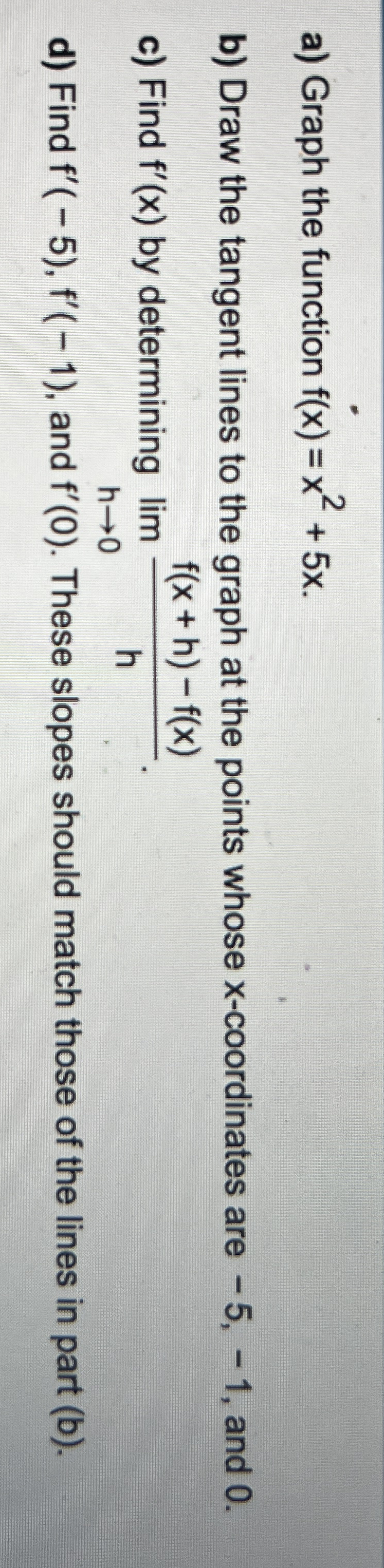 a ) Graph the function f ( x ) = x 2 + 5 x . b )