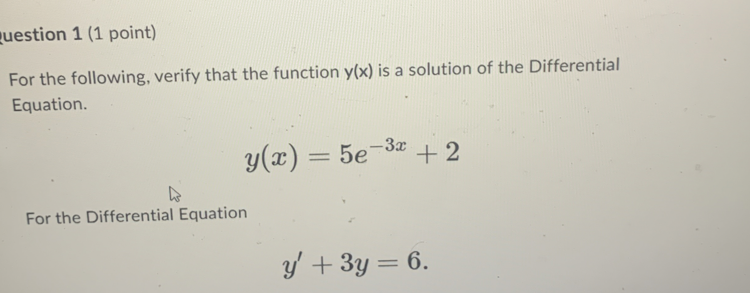 uestion 1 ( 1 point ) For the following, verify