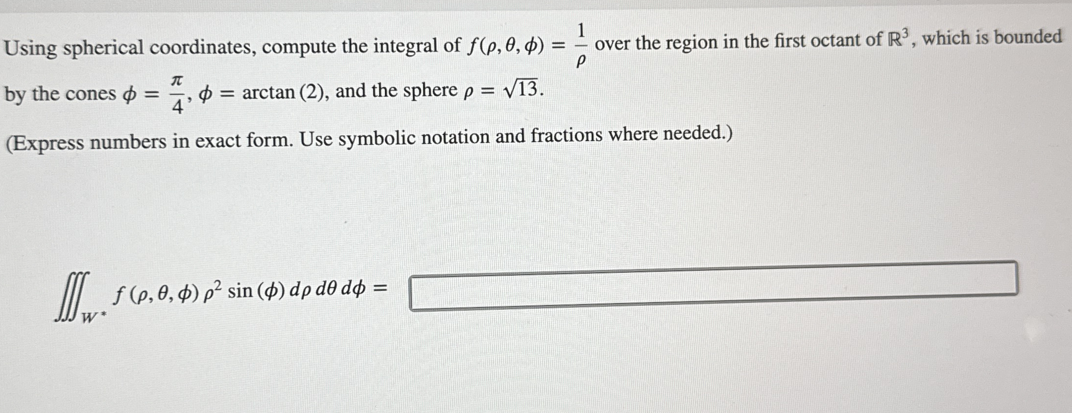 Using spherical coordinates, compute the integral