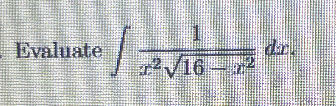 Evaluate 1 x 2 1 6 - x 2 2 d x