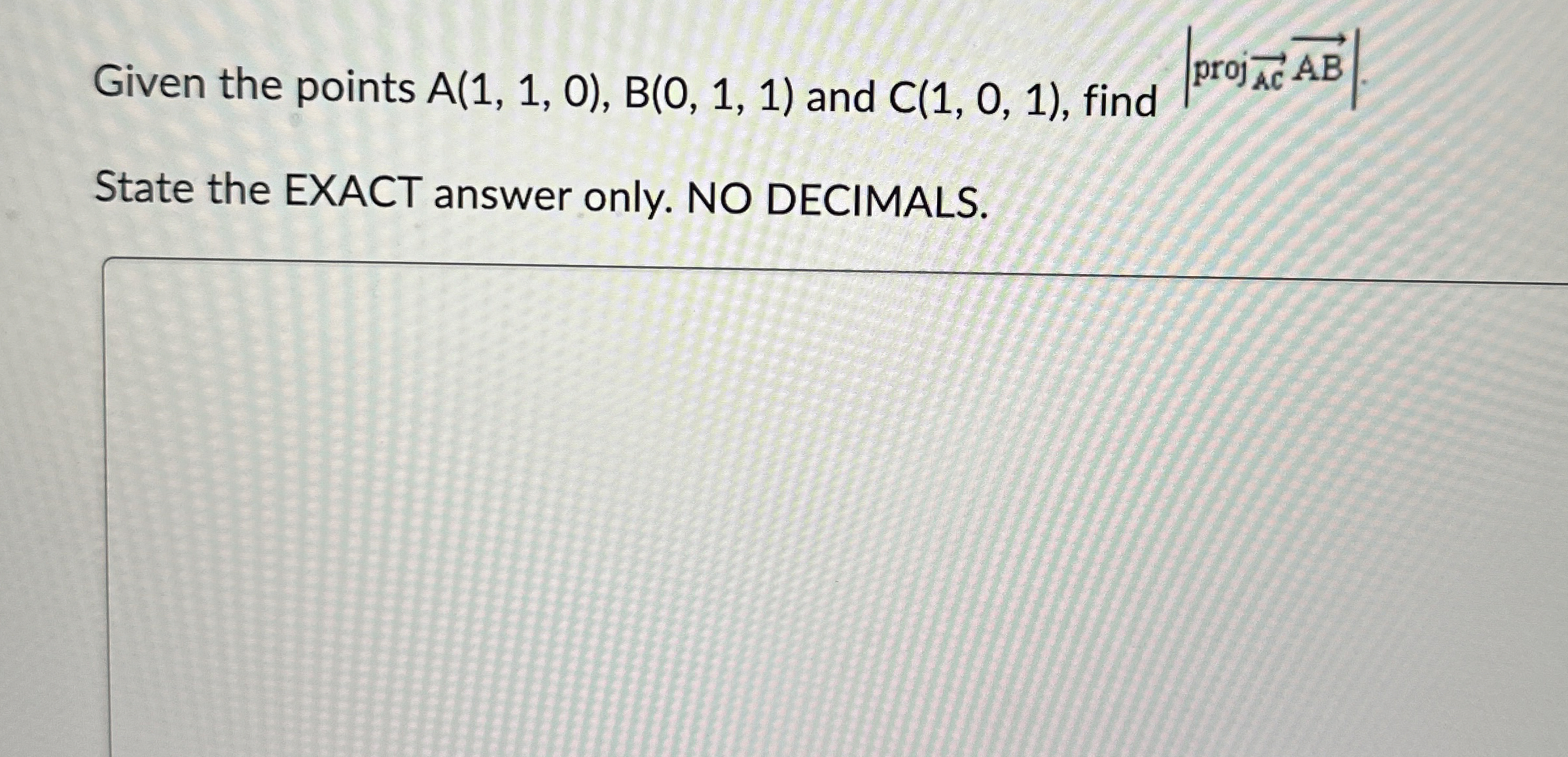 Given the points A ( 1 , 1 , 0 ) , B ( 0 , 1 , 1