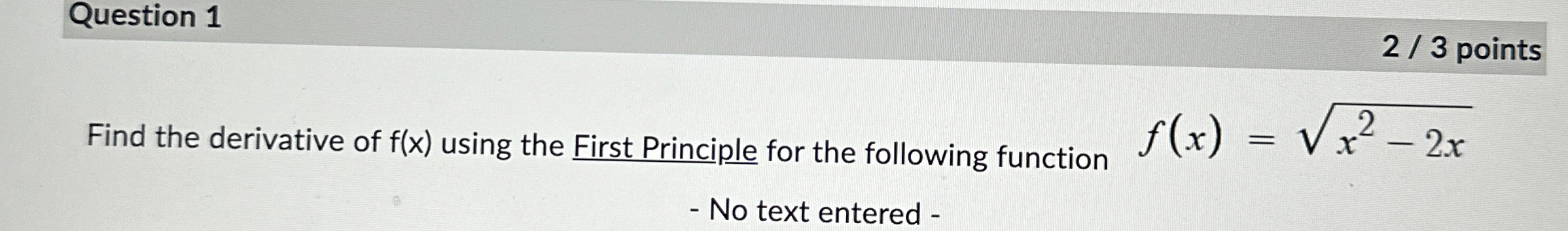 Question 1 2 / 3 points Find the derivative of f