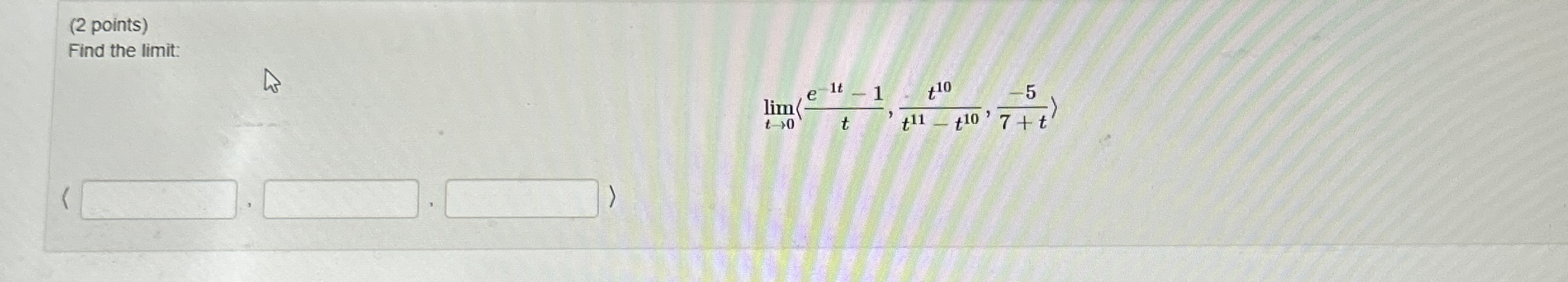 ( 2 points ) Find the limit: ( 2 points ) Find a