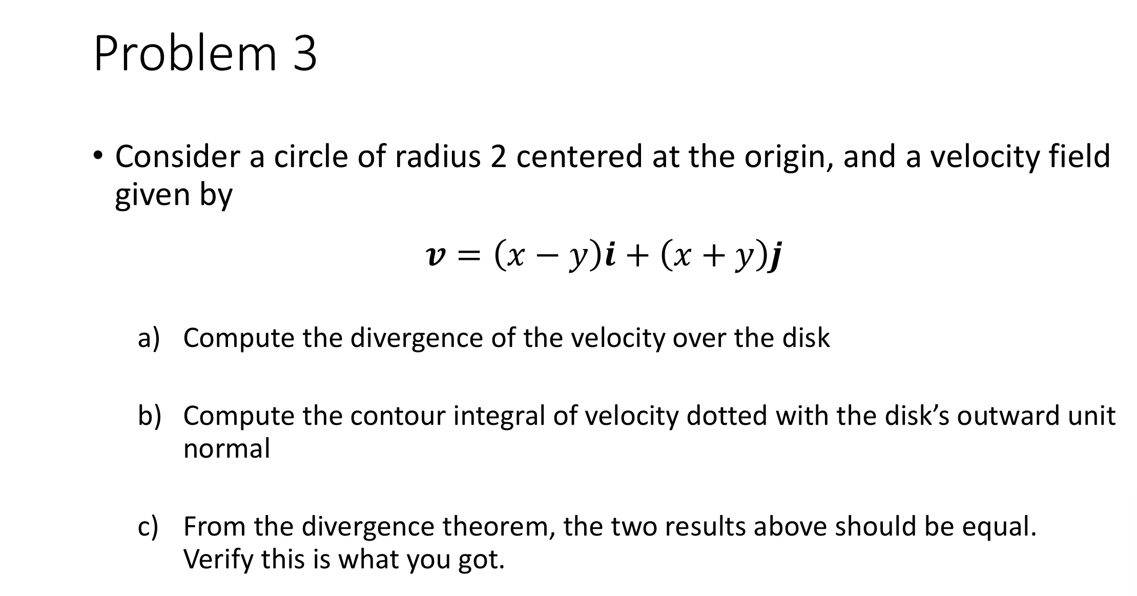 Problem 3 Consider a circle of radius 2 centered