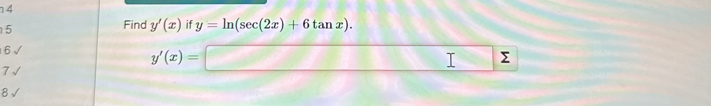 Find y ' ( x ) if y = l n ( s e c ( 2 x ) + 6 t a