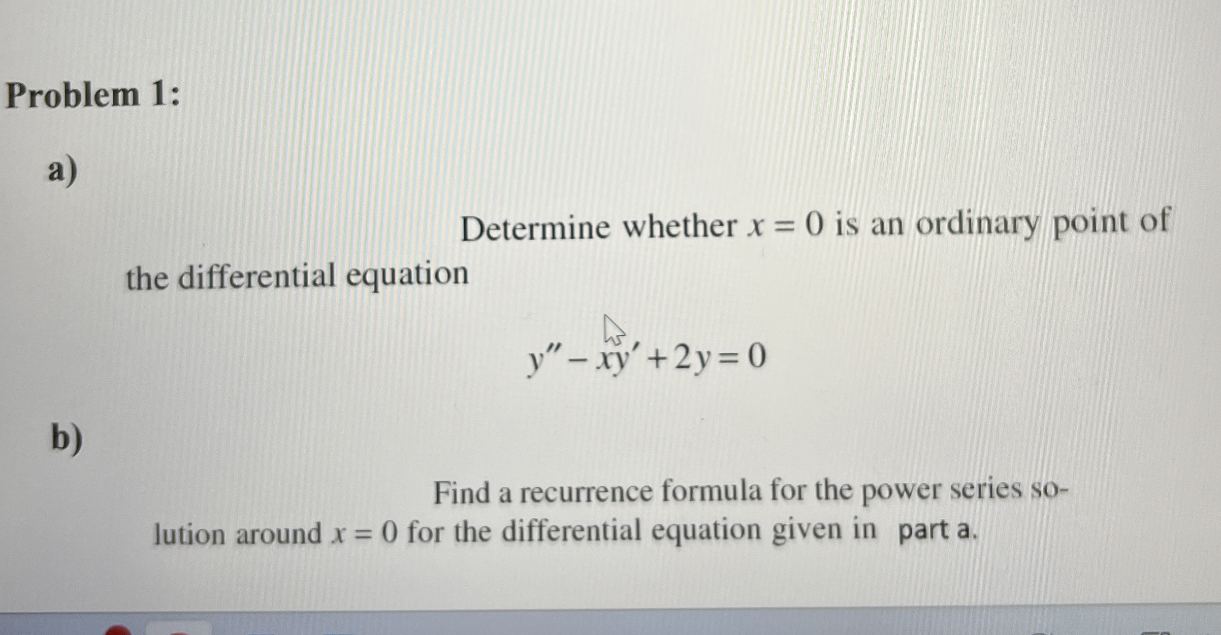 Problem 1 : a ) Determine whether x = 0 is an