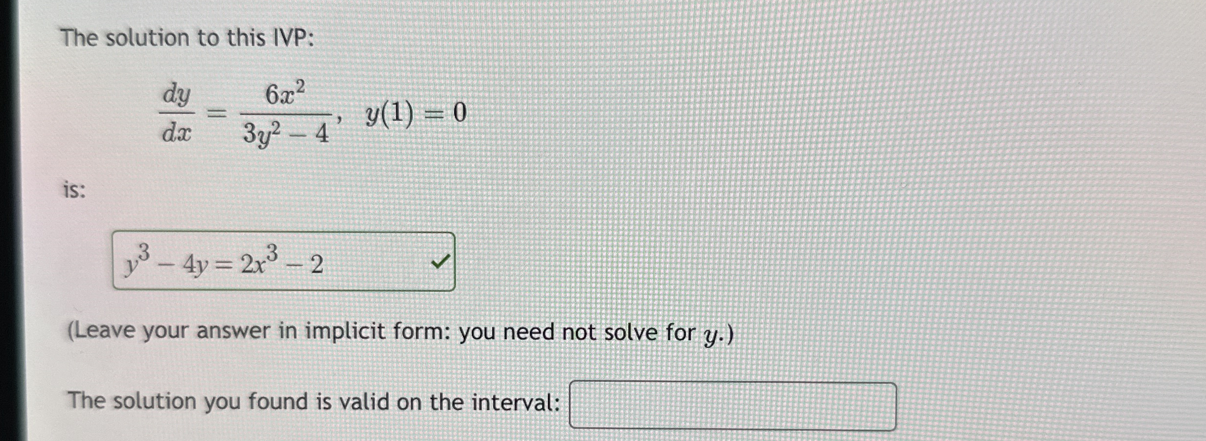The solution to this IVP: d y d x = 6 x 2 3 y 2 -