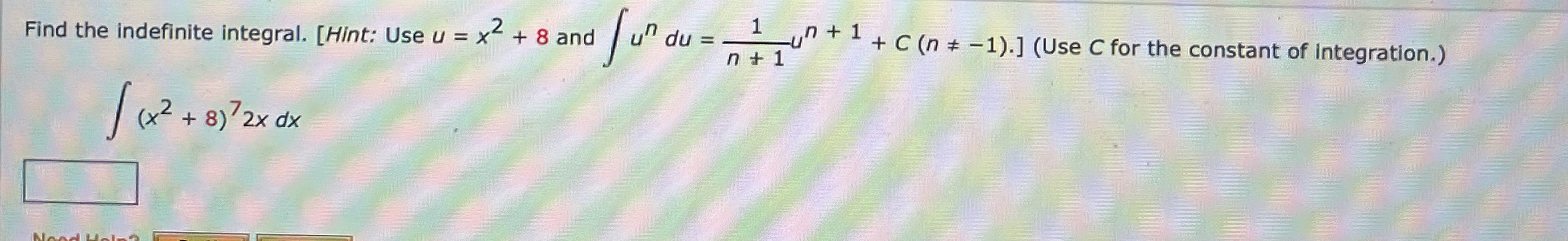 Find the indefinite integral. [ Hint: Use u = x 2