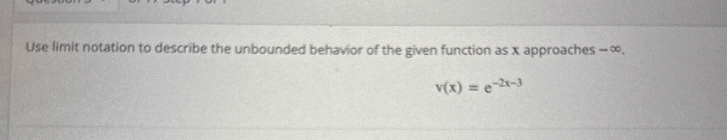 Use limit notation to describe the unbounded