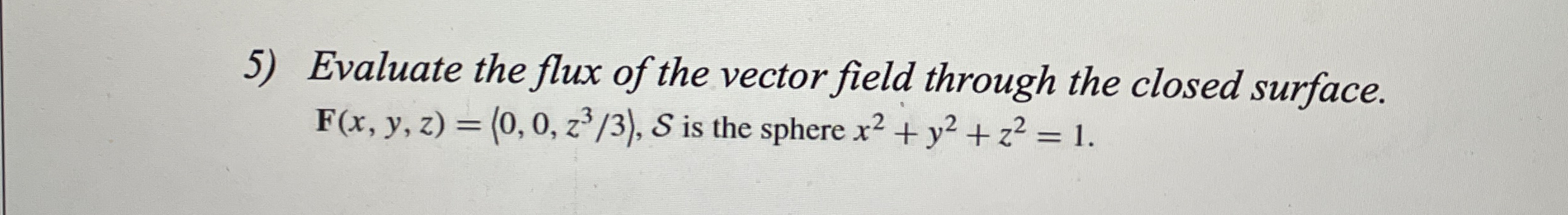 Evaluate the flux of the vector field through the