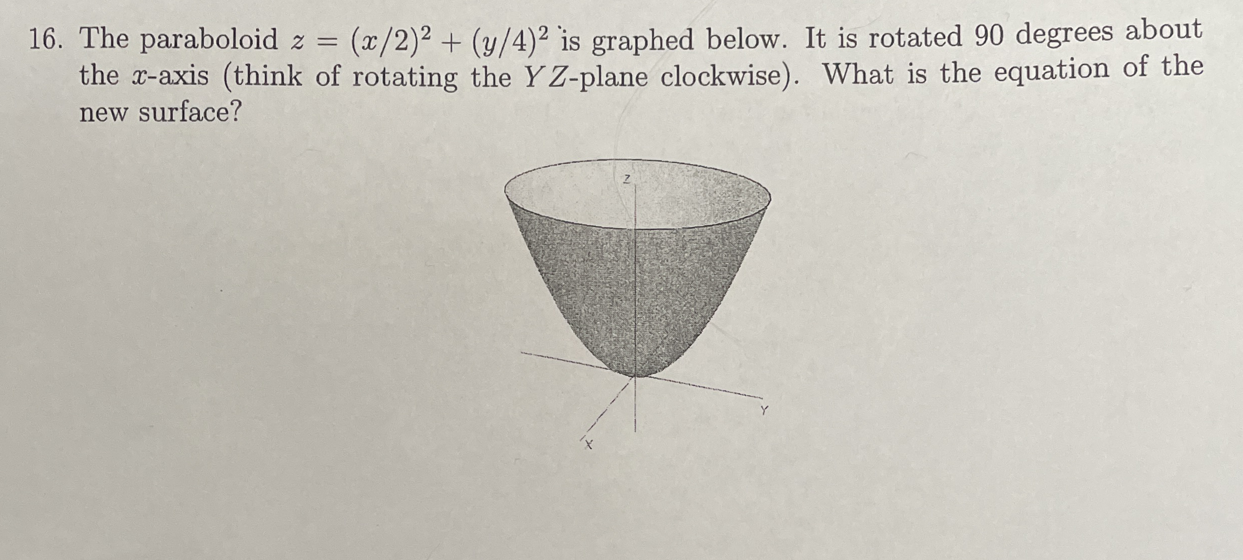 The paraboloid z = ( x 2 ) 2 ( y 4 ) 2 is graphed