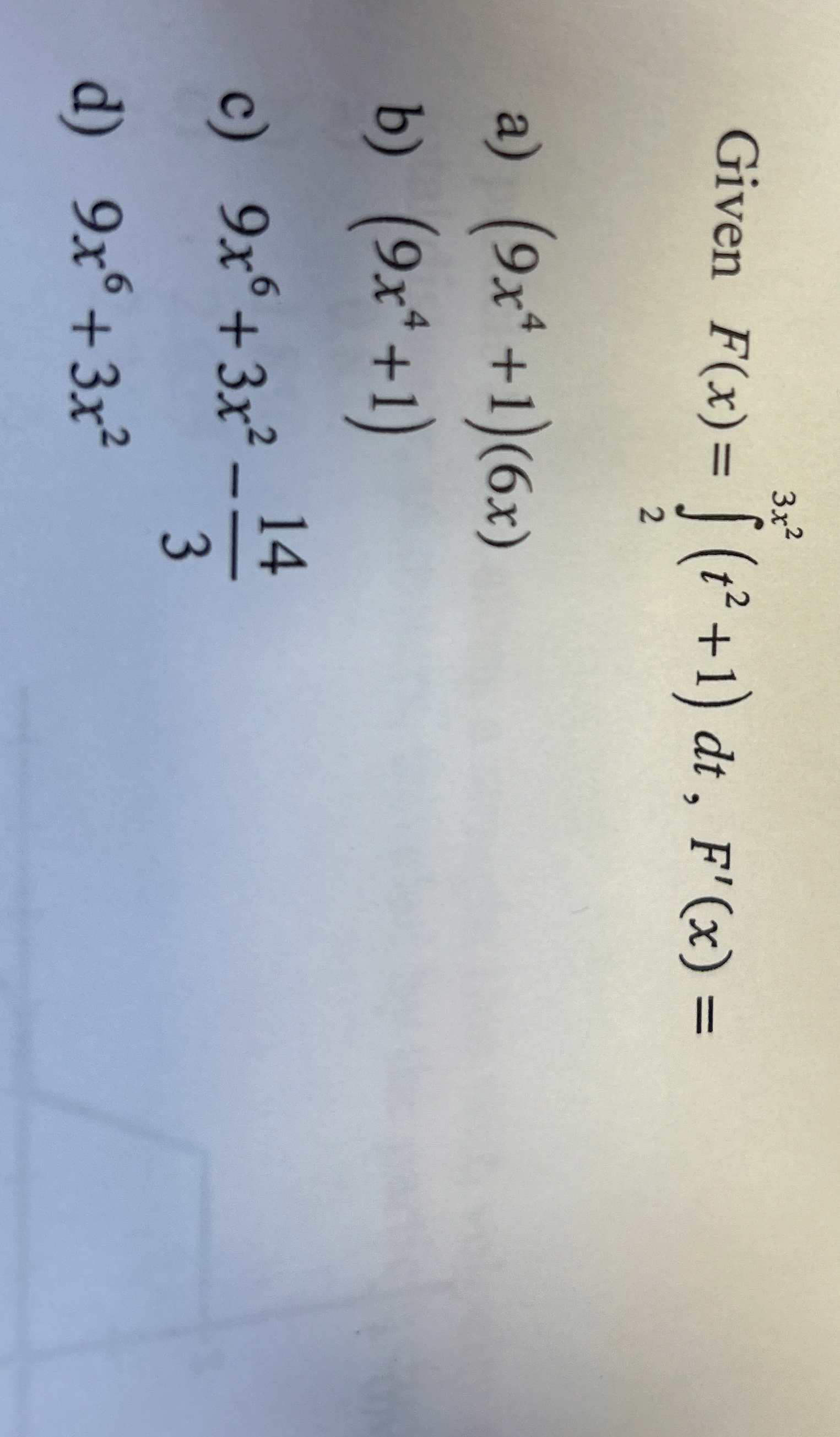 Given F ( x ) = 2 3 x 2 ( t 2 + 1 ) d t , F ' ( x