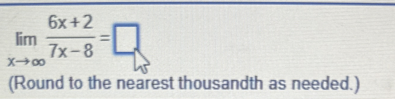 lim x 6 x 2 7 x - 8 = ( Round to the nearest