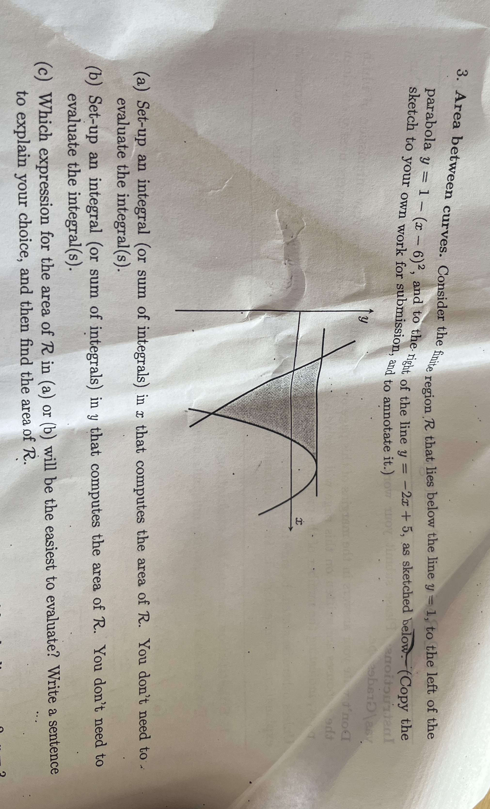 Area between curves. Consider the finite region R