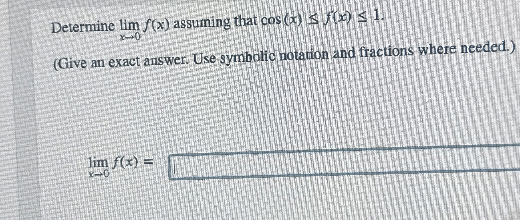 Determine lim x 0 f ( x ) assuming that c o s ( x
