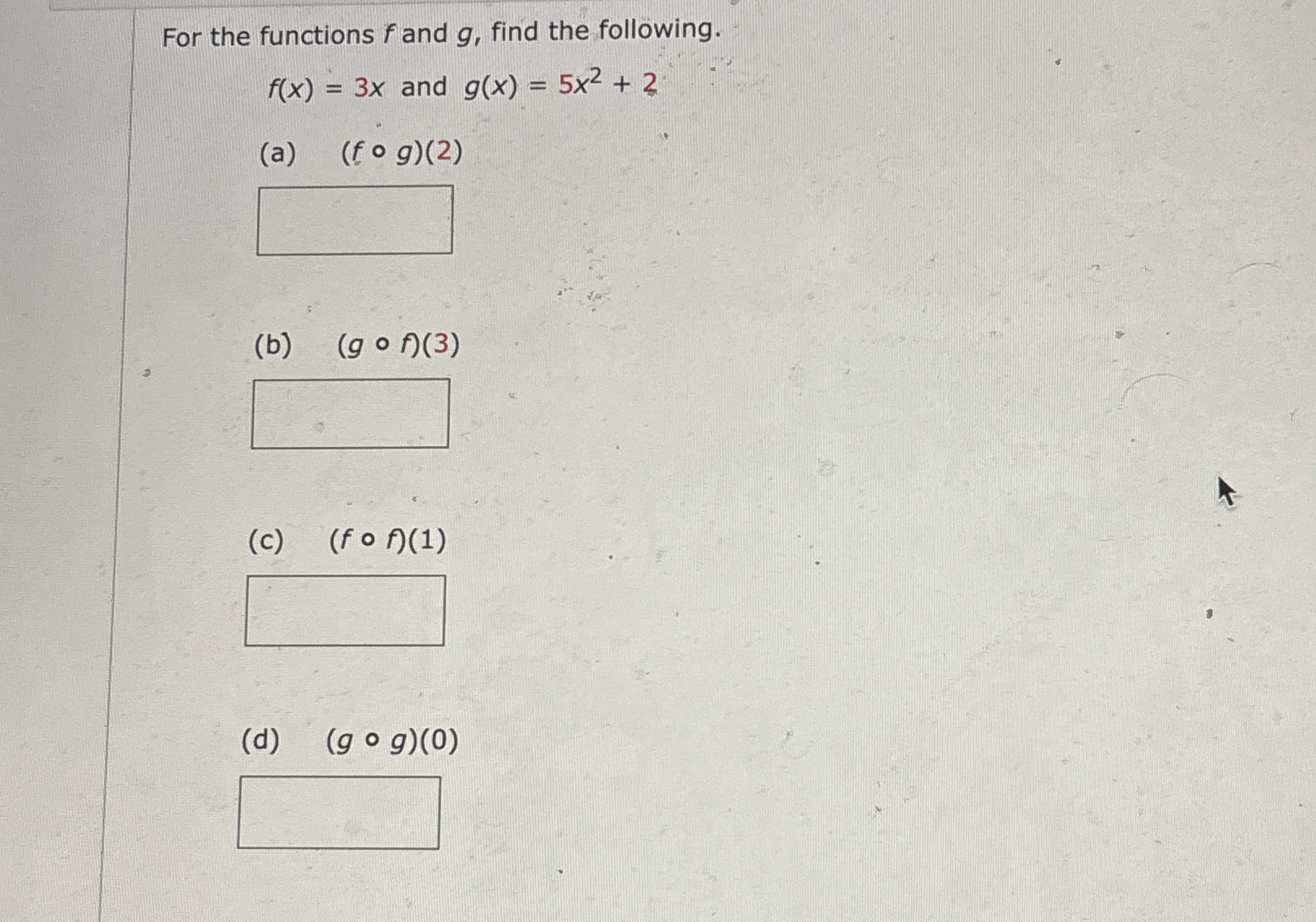 For the functions f and g , find the following. f