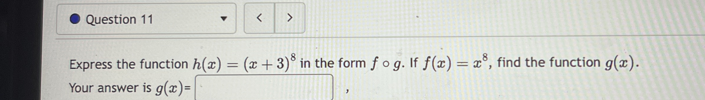 Question 1 1 Express the function h ( x ) = ( x +