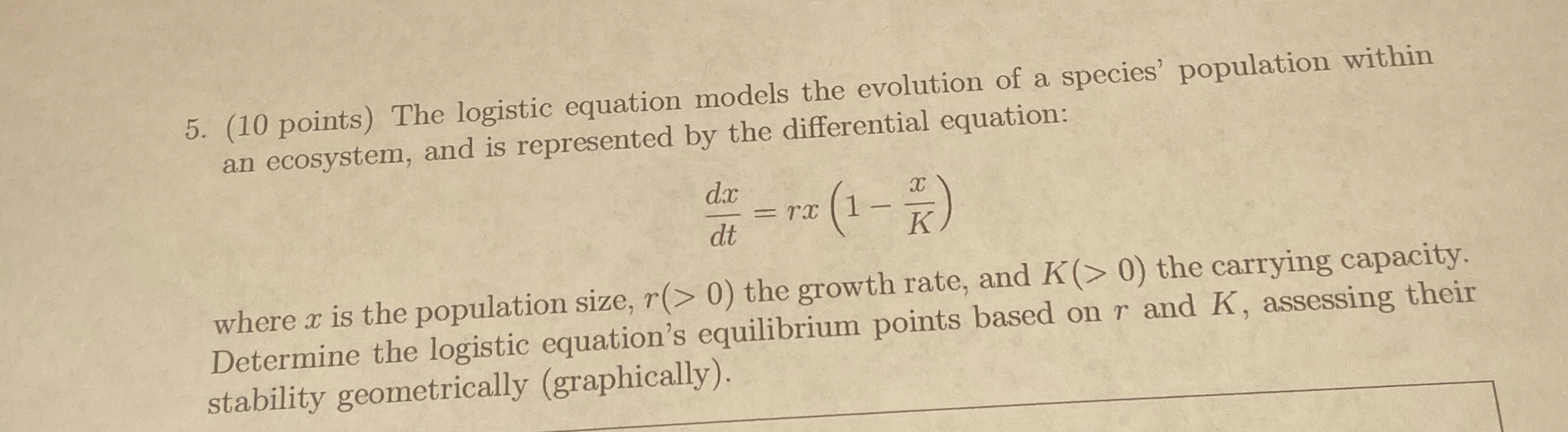 ( 1 0 points ) The logistic equation models the