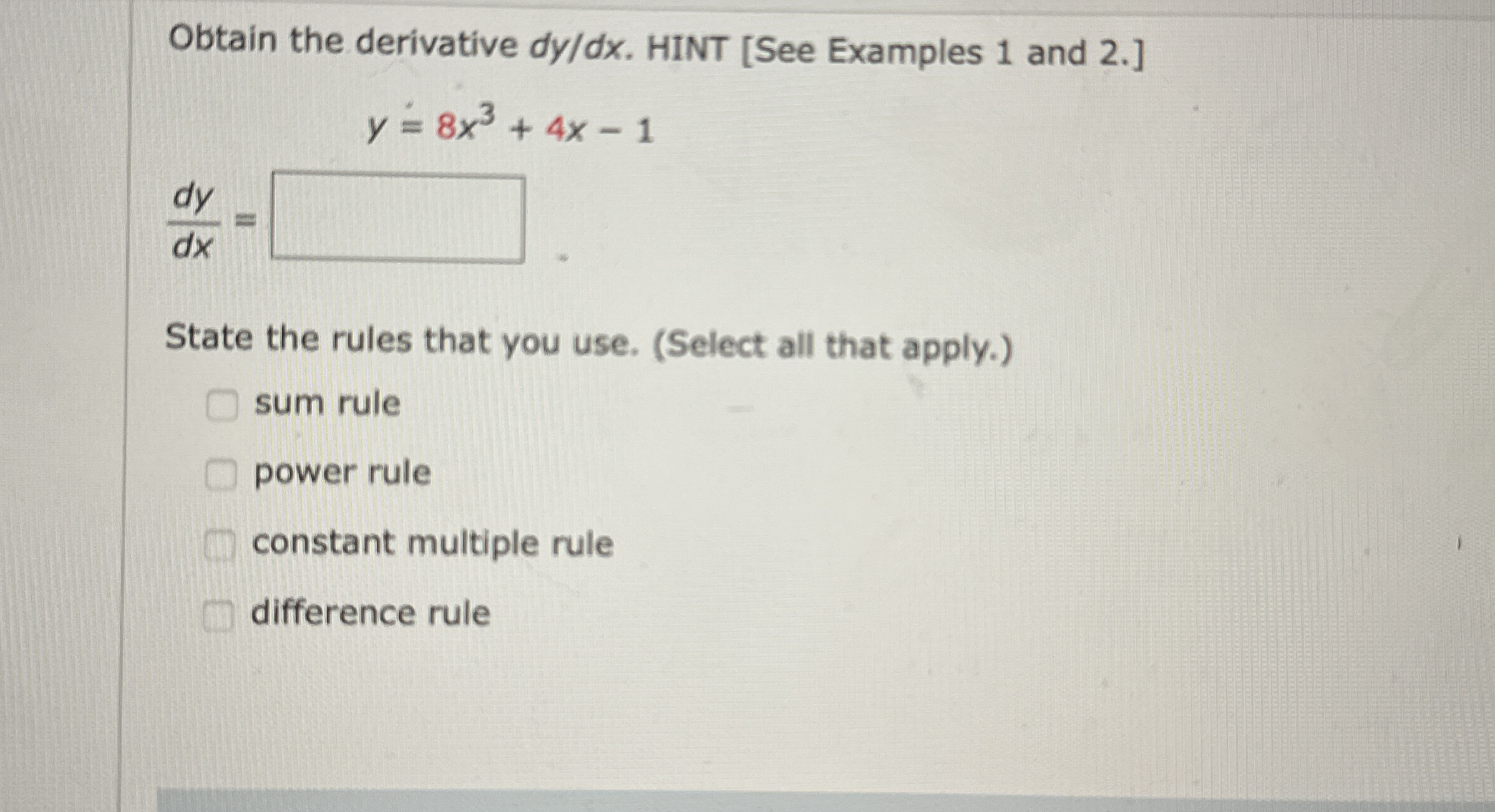 Obtain the derivative d y d x . HINT [ See
