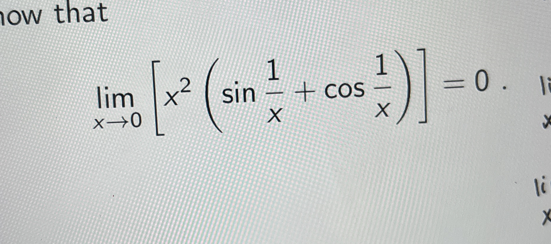 that lim x 0 [ x 2 ( s i n ( 1 x ) c o s ( 1 x )