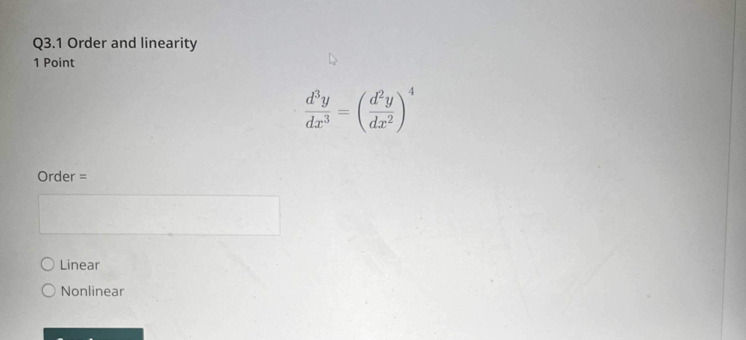 Q 3 . 1 Order and linearity 1 Point d 3 y d x 3 =