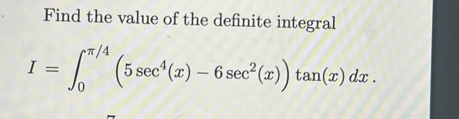 Find the value of the definite integral I = 0 4 (