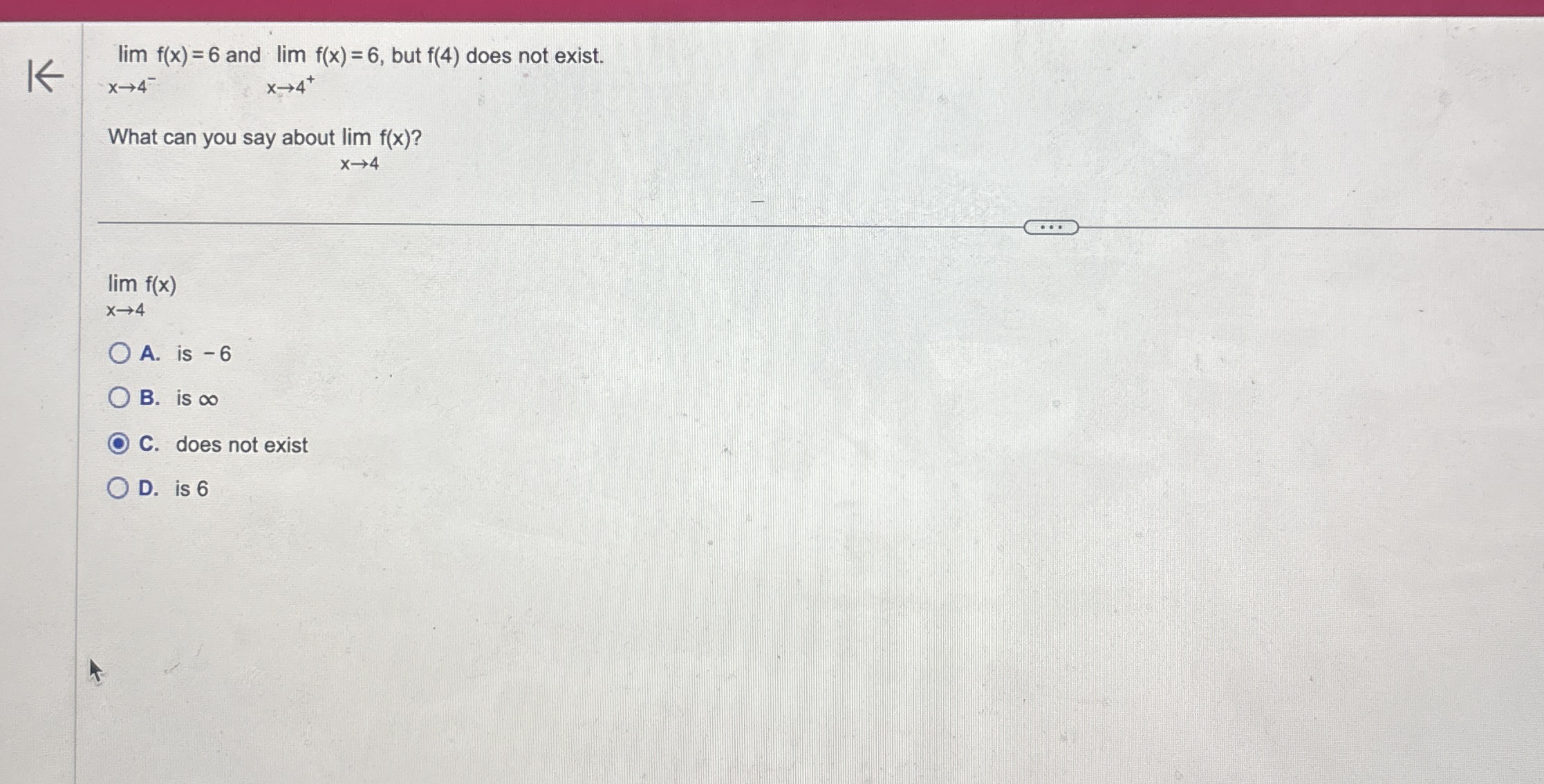 1 < , lim ? f ( x ) = 6 and lim ? f ( x ) = 6 ,