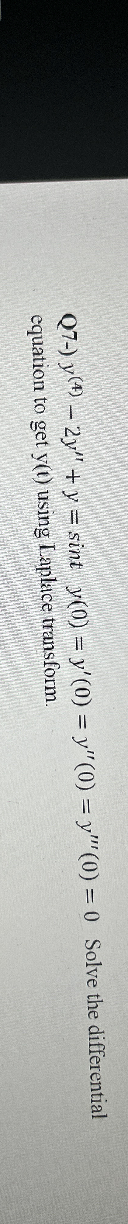 y ( 4 ) - 2 y ' ' + y = s i n t , y ( 0 ) = y ' (