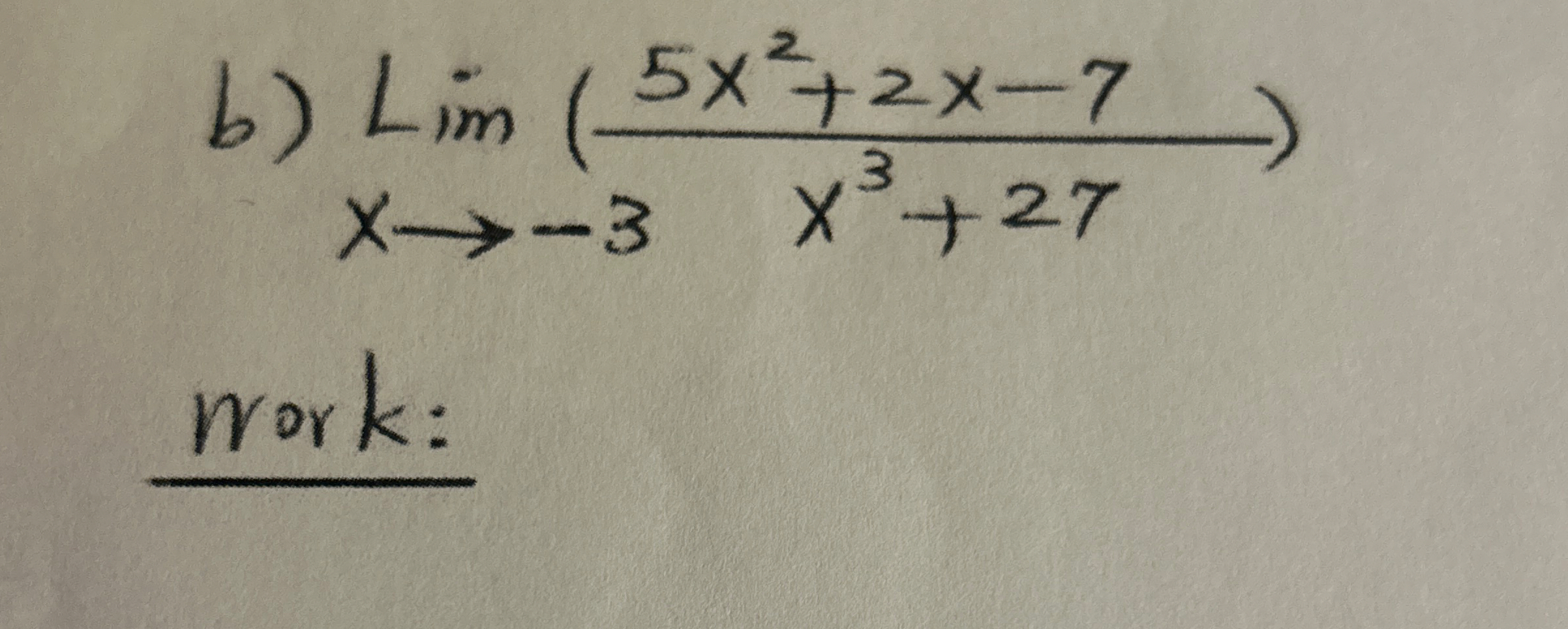 b ) lim x - 3 ( 5 x 2 2 x - 7 x 3 2 7 ) work: