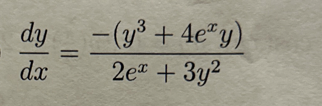 d y d x = - ( y 3 4 e x y ) 2 e x 3 y 2 Solve