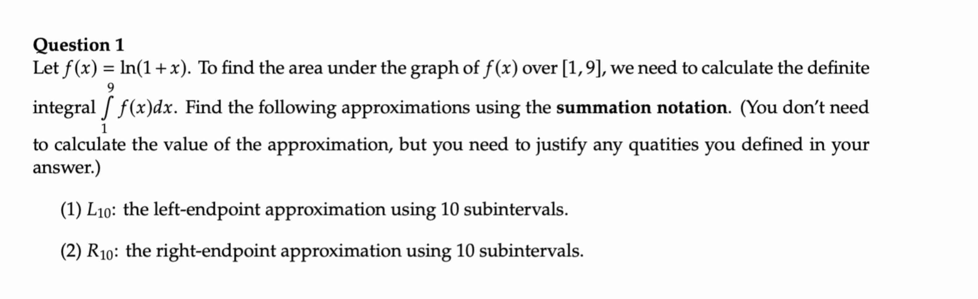 Question 1 Let f ( x ) = ln ( 1 + x ) . To find