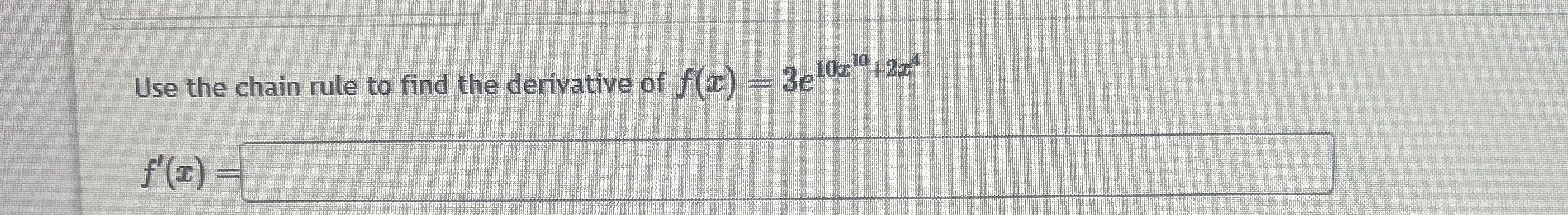 Use the chain rule to find the derivative of f (