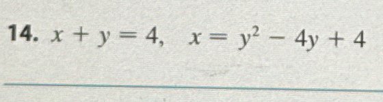 x + y = 4 , x = y 2 - 4 y + 4 about the x axis