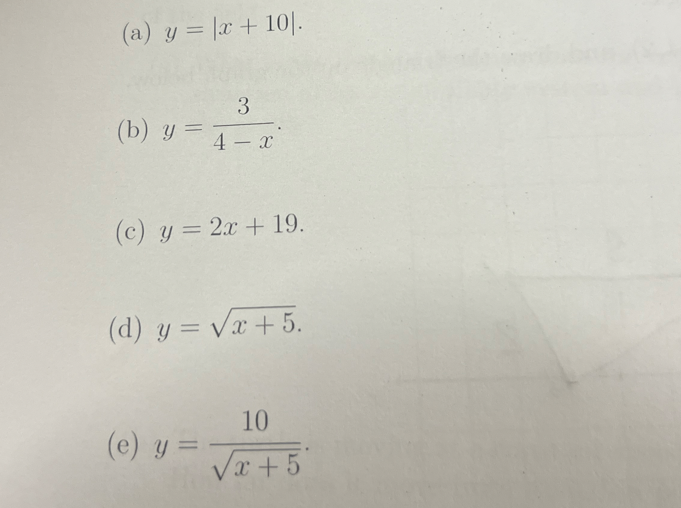 ( a ) y = | x + 1 0 | . ( b ) y = 3 4 - x . ( c )