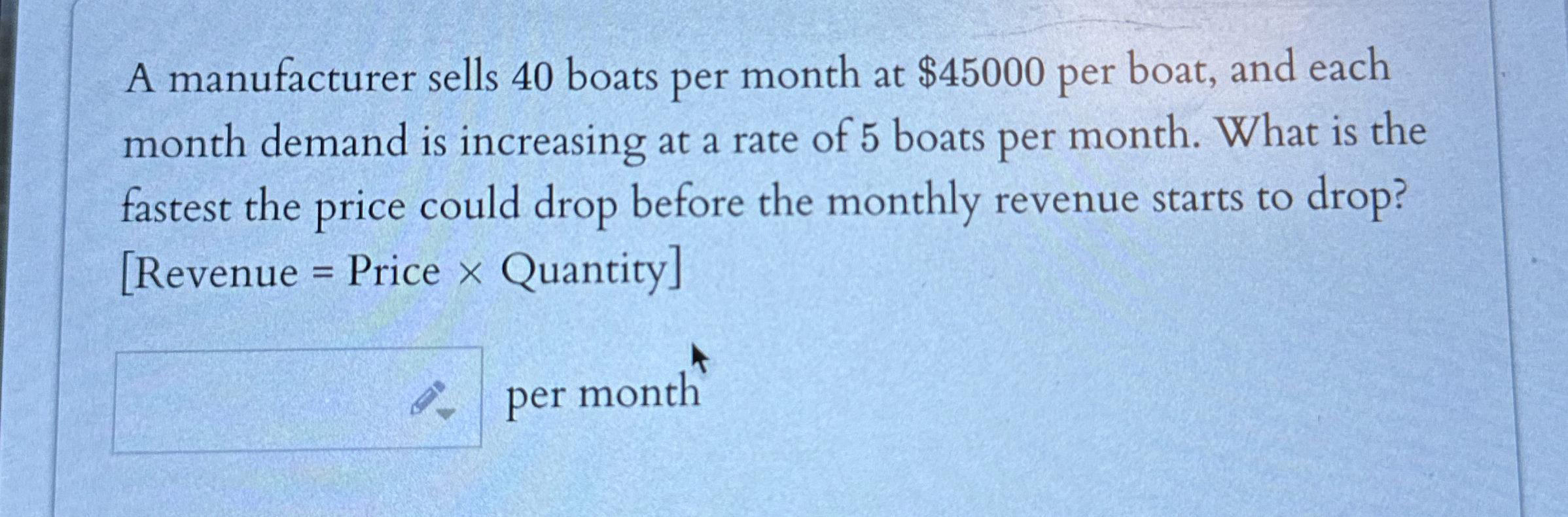 A manufacturer sells 4 0 boats per month at $ 4 5