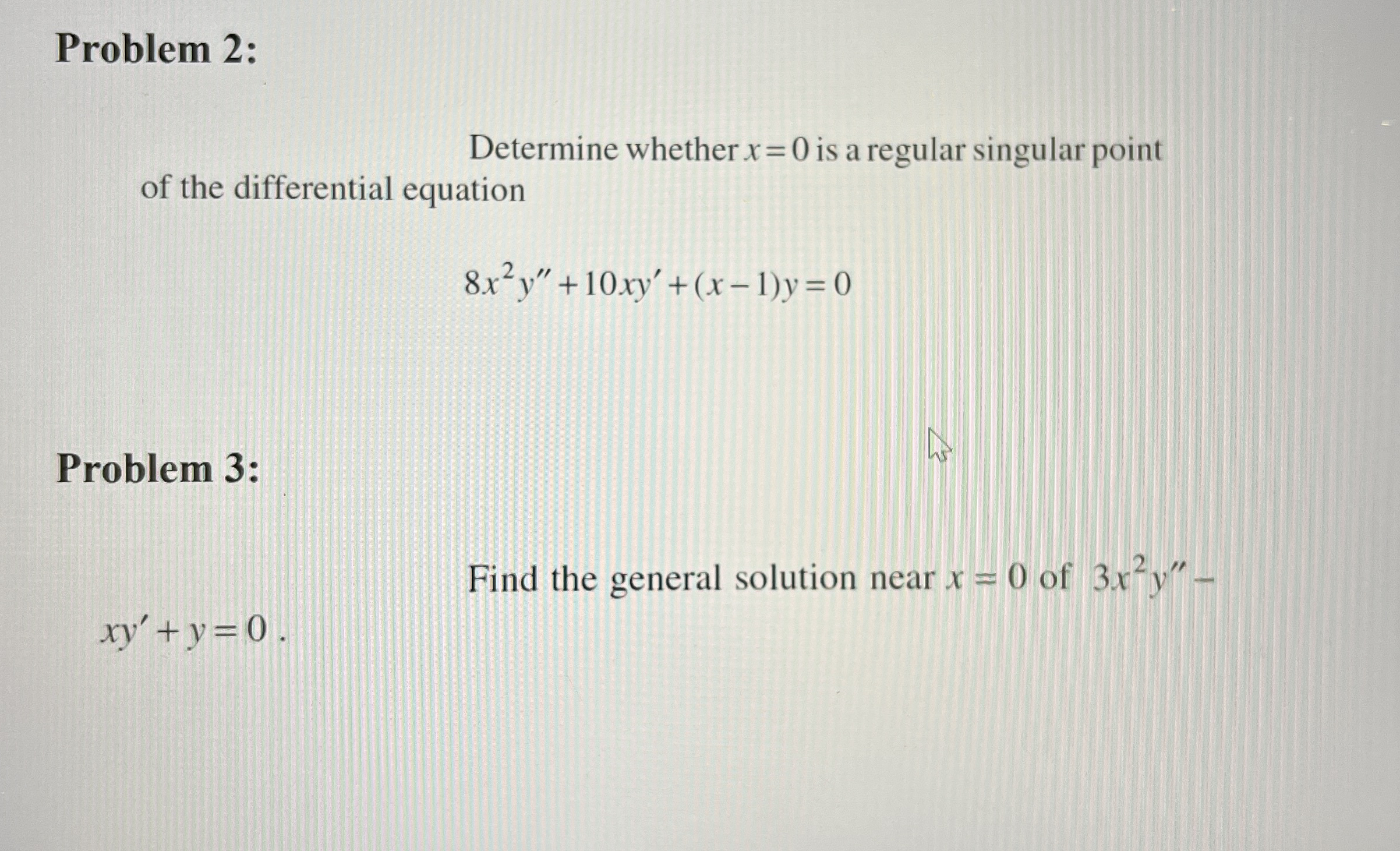 Problem 2 : Determine whether x = 0 is a regular