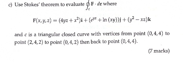 c ) Use Stokes' theorem to evaluate o c F * d r
