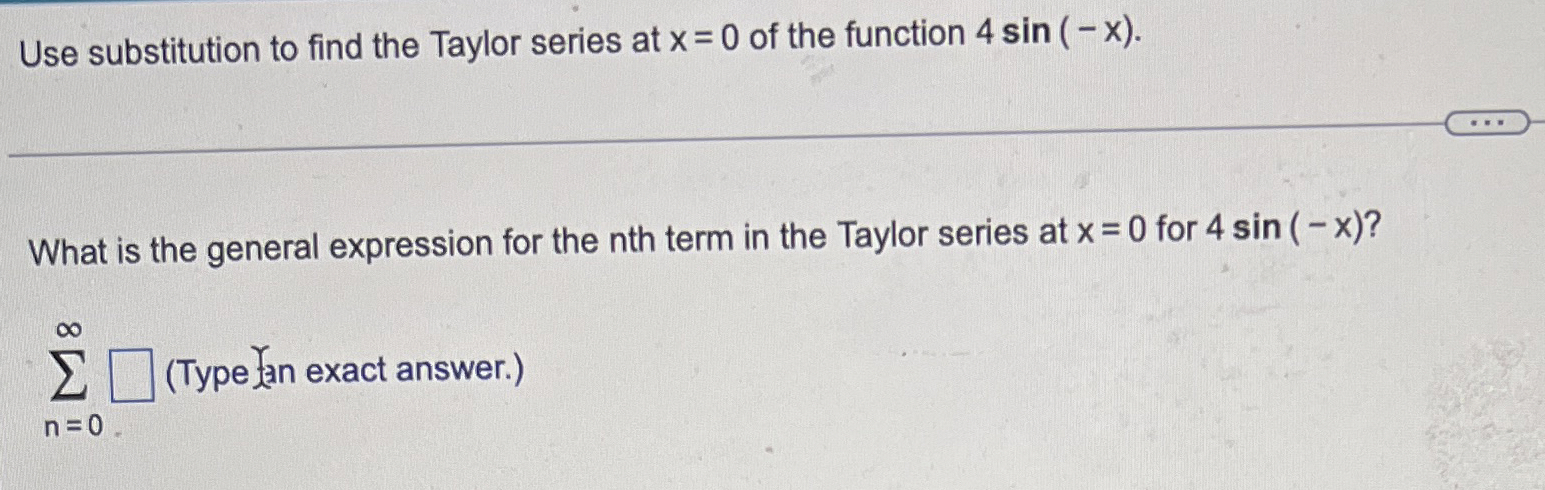 Use substitution to find the Taylor series at x =