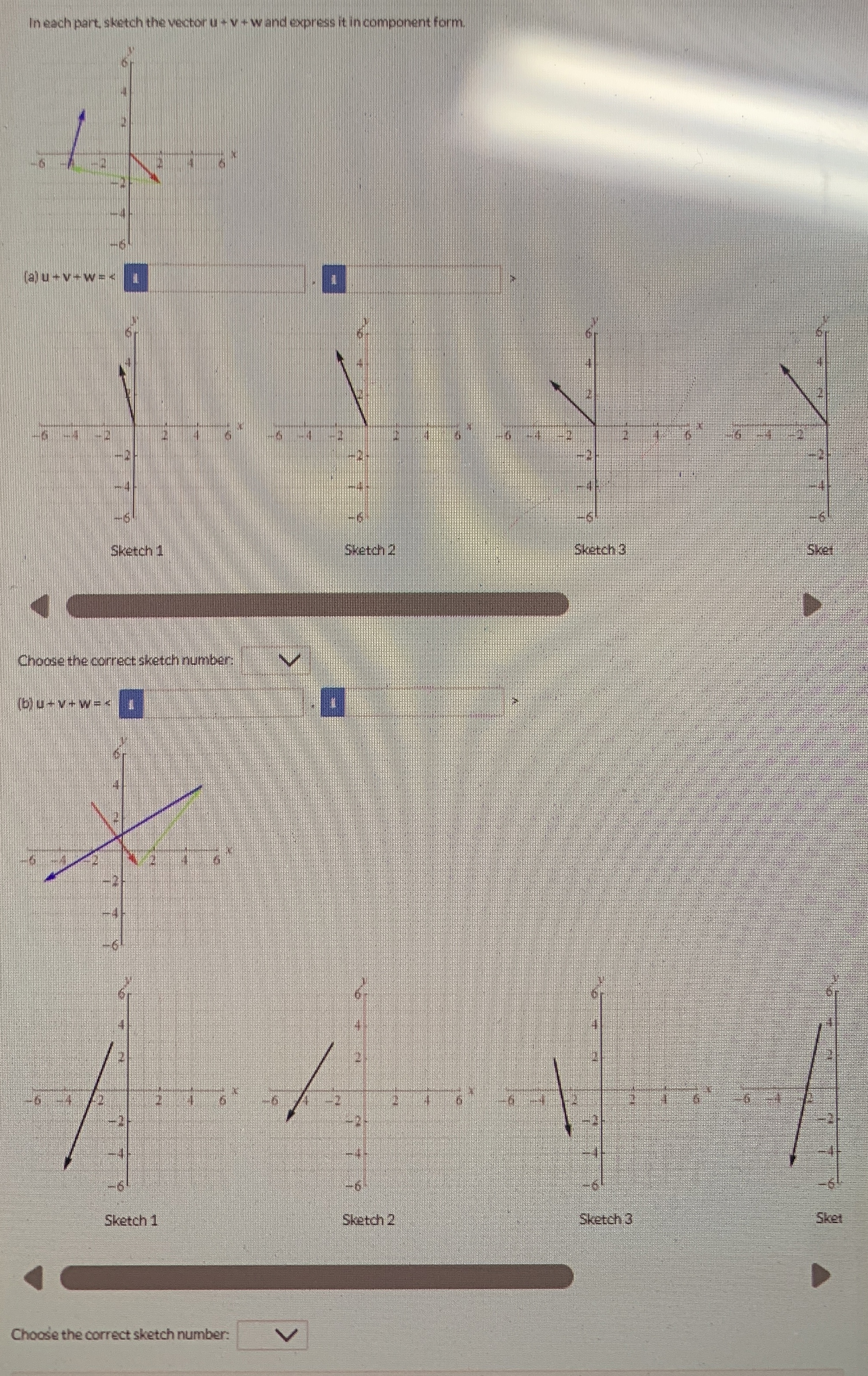 In each part. sketch the vector u + v + w and