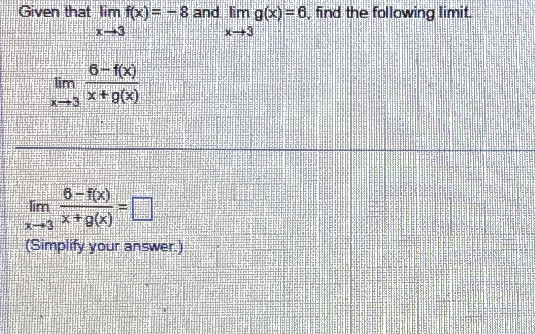 Given that lim x 3 f ( x ) = - 8 and lim x 3 g (