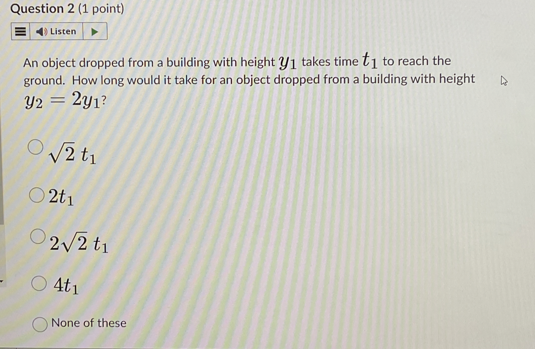 Question 2 ( 1 point ) An object dropped from a