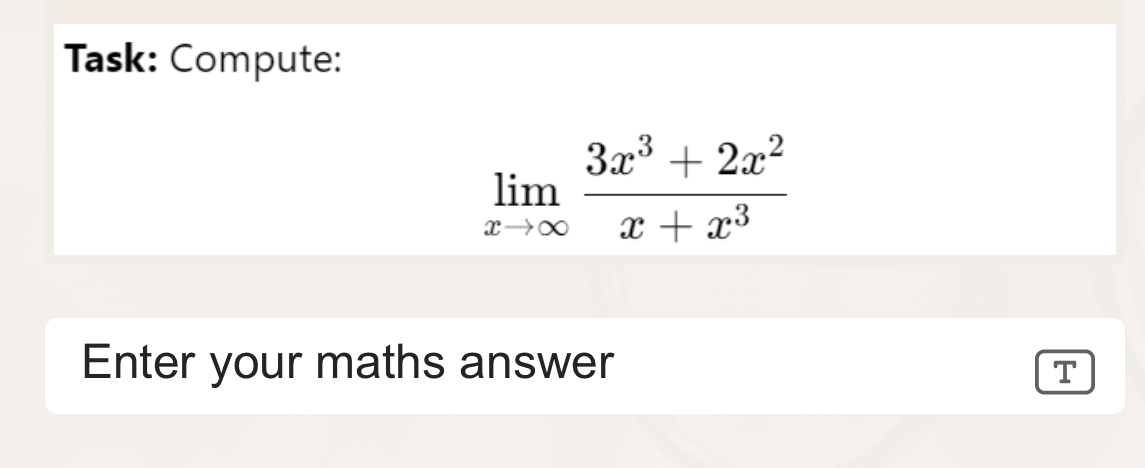 Task: Compute: lim x 3 x 3 2 x 2 x x 3 Enter your