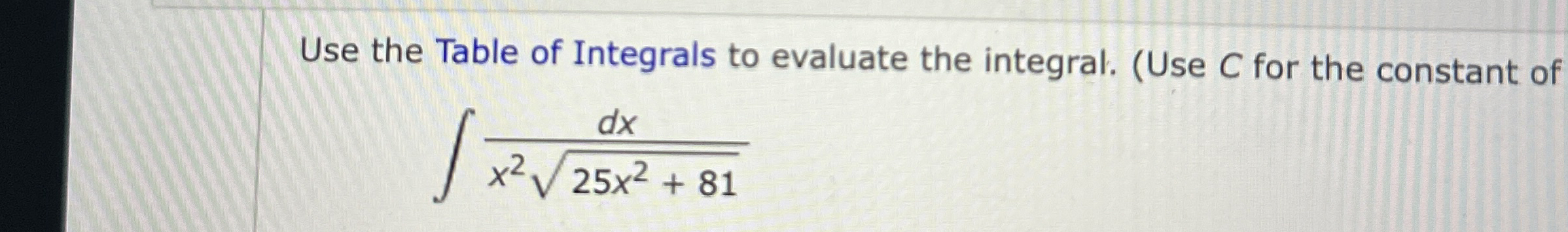 Use the Table of Integrals to evaluate the