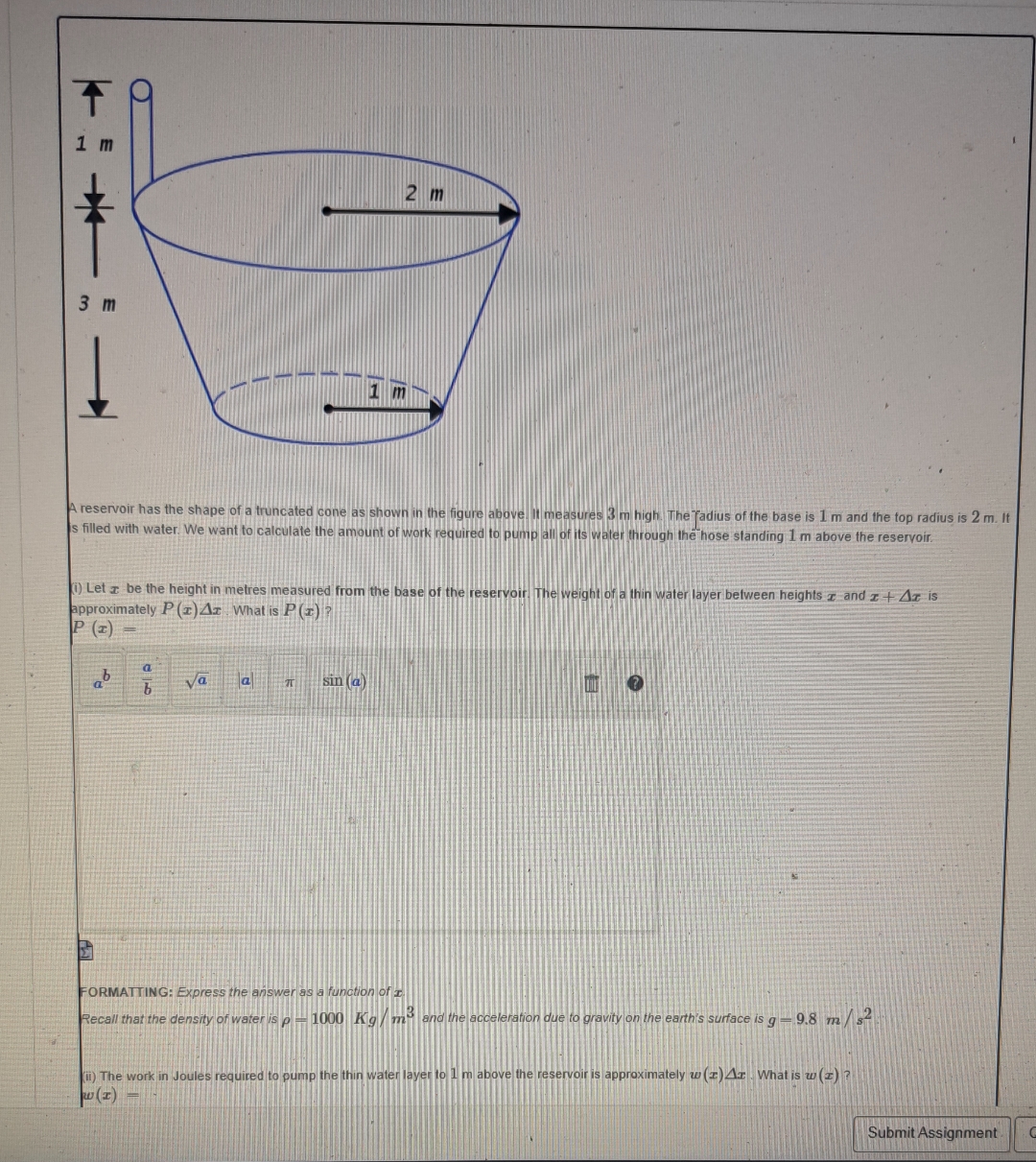 A reservoir has the shape of a truncated cone as