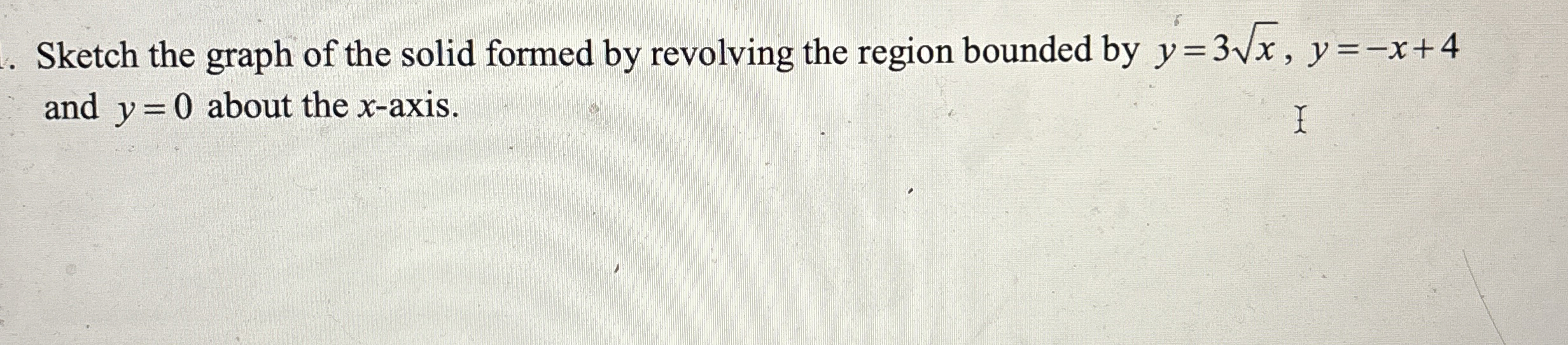 Sketch the graph of the solid formed by revolving