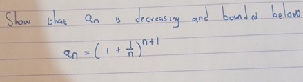 Show that a n is decreasing and bounded below a n
