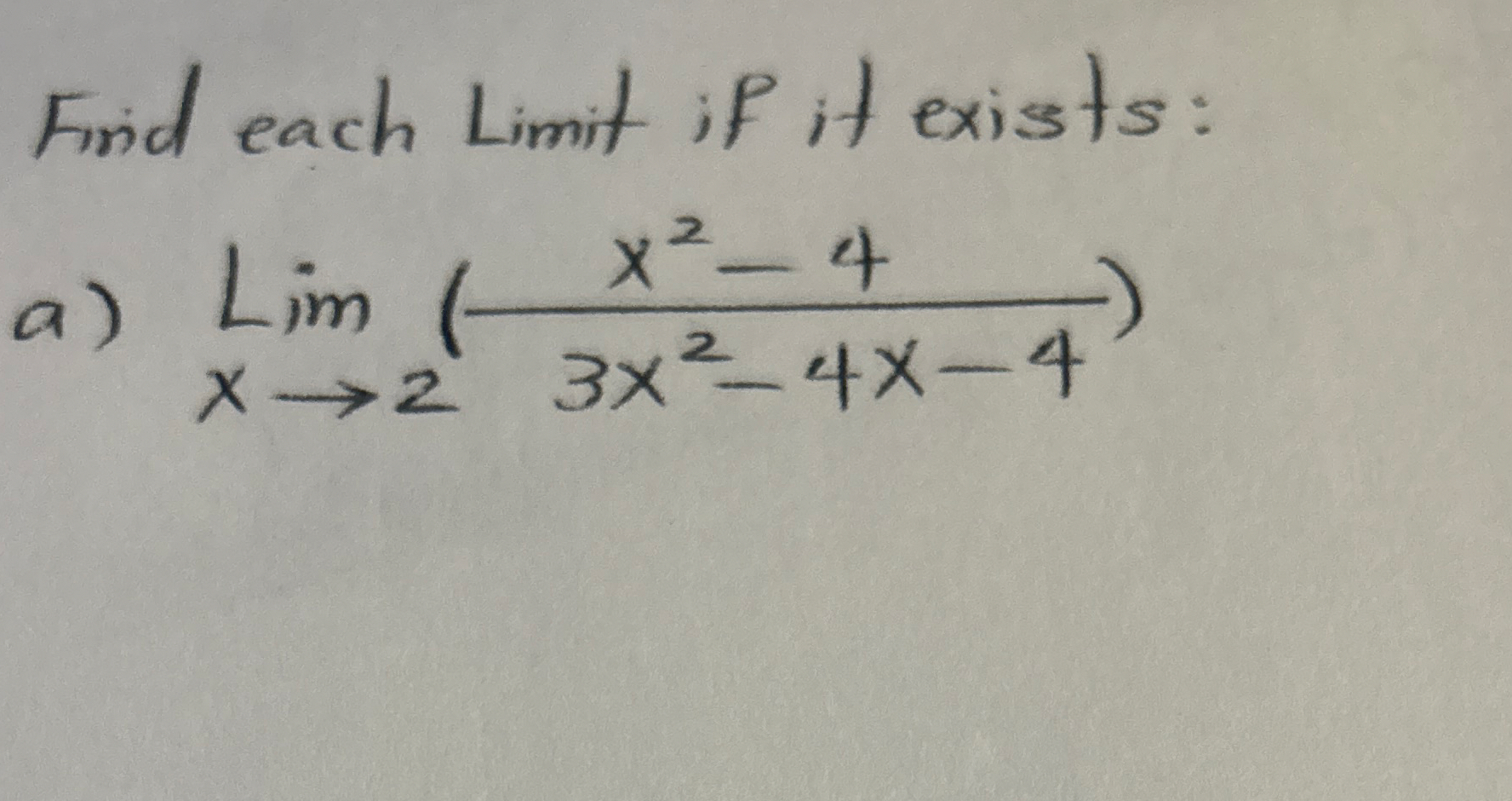 Find each Limit if it exists: a ) lim x 2 ( x 2 -