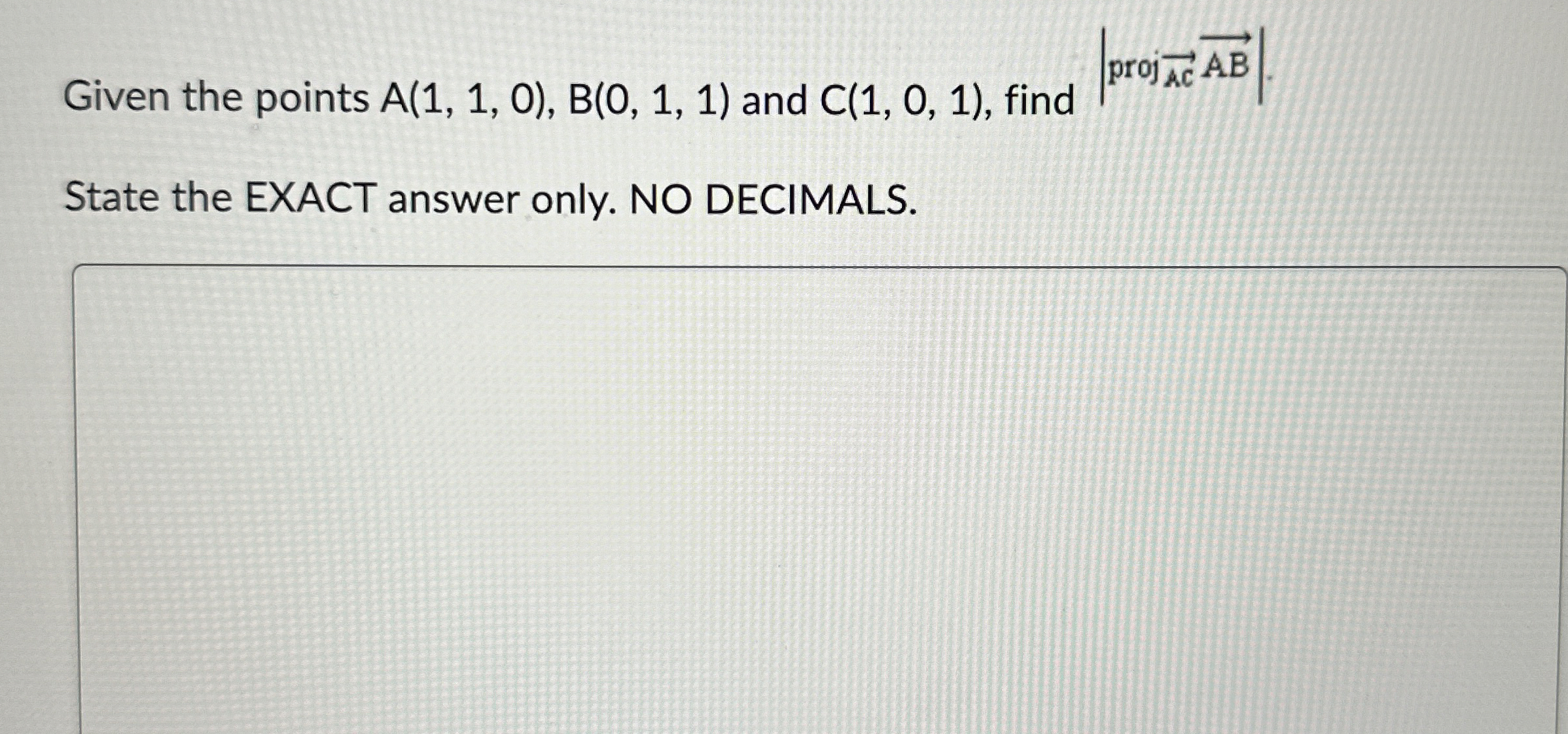 Given the points A ( 1 , 1 , 0 ) , B ( 0 , 1 , 1